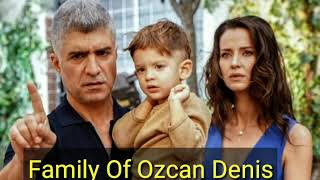 Family of Ozcan Deniz Wife of Ozcan Denis Girlfriend of Ozcan Denis Children of Ozcan Denis [upl. by Varrian114]