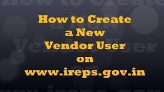 How to Create a New User in a Vendors Account on IREPS [upl. by Aig]