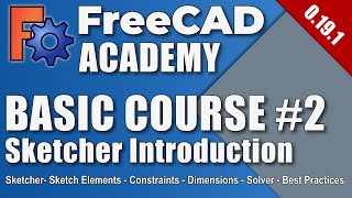 FreeCAD 019  Basic Course  Part 2  Sketcher Introduction EN [upl. by Mirabelle444]