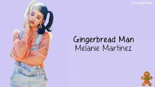 Melanie Martinez  Gingerbread Man lyrics [upl. by Annalla]