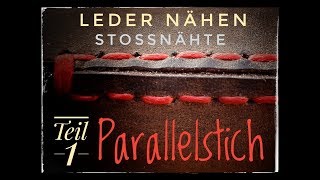 Leder Nähen  Stoßnähte  Teil 1Der Parralelstich [upl. by Eornom]