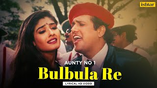 Bulbula Re Bulbula  Lyrical Video  Udit Narayan amp Alka Yagnik  Aunty No1  90s Evergreen Song [upl. by Eenafets564]