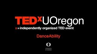 Performance DanceAbility at TEDxUOregon [upl. by Hole83]