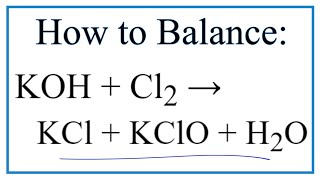 How to Balance KOH  Cl2​  KCl  KClO  H2​O Potassium hydroxide  Chlorine gas [upl. by Jill]