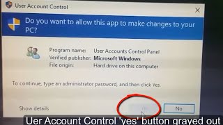 Yes button grayed out in User Account Control Windows 10 fix  How to [upl. by Tacklind893]