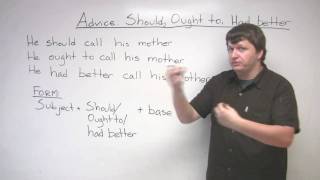 Grammar  Giving Advice  SHOULD OUGHT TO HAD BETTER [upl. by Egroeg]