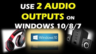 Use 2 Audio Outputs at the Same Time on Windows [upl. by Davida636]