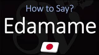 How to Pronounce Edamame CORRECTLY [upl. by Morten]