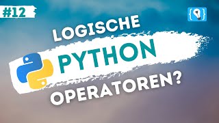 Python Tutorial deutsch 1224  Logische Operatoren [upl. by Beverlie930]