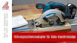 Führungsschienenadapter für AkkuHandkreissäge [upl. by Ahsat]