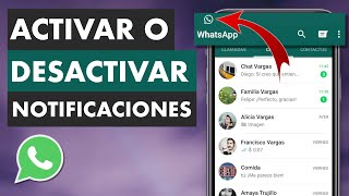 CÓMO ACTIVAR O DESACTIVAR LAS NOTIFICACIONES DE WHATSAPP  Mensajes Llamadas Grupos y más ✅ [upl. by Areehs999]