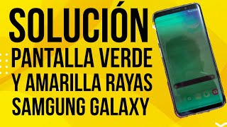 Solución pantalla verde o amarilla con rayas Samsung Galaxy s7 s8 s9 s10 s20 note 9 etc [upl. by Yeltihw]