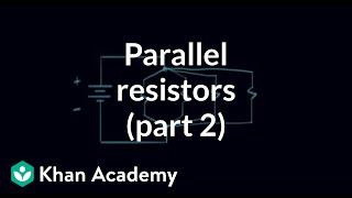 Parallel resistors part 2  Circuit analysis  Electrical engineering  Khan Academy [upl. by Anelaf]