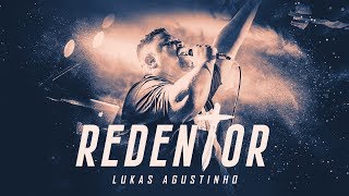 Lukas Agustinho  Redentor Ao Vivo [upl. by Krista458]