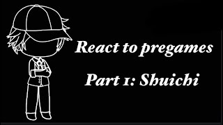 Danganronpa v3 react to pregames  Part 1 Shuichi [upl. by Eran]