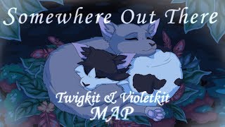 Somewhere Out There  COMPLETE Violetkit and Twigkit MAP [upl. by Malek]