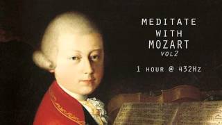 Meditate with Mozart  432Hz Classical Music  Vol 2 [upl. by Ainola578]