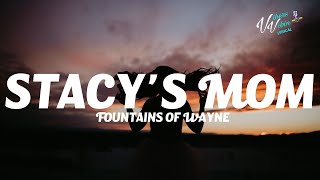 Fountains of Wayne  Stacys Mom Lyrics [upl. by Miles]