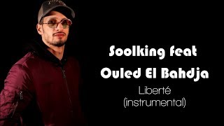 Soolking feat Ouled El Bahdja  Liberté Instrumental  Karaoke  lyrics [upl. by Heather879]