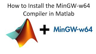 How to Install the MinGWw64 Compiler in Matlab [upl. by Glenna227]