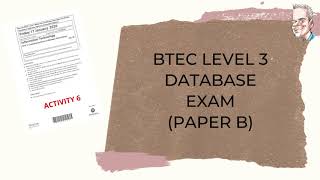 BTEC Level 3 Database Exam  PART B [upl. by Submuloc]