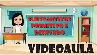 Substantivos Primitivo e Derivado [upl. by Ybeloc]