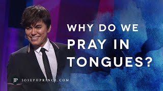 Why Do We Pray In Tongues  Joseph Prince [upl. by Mloc307]