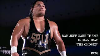 RC99  ROH Jeff Cobb Theme  quotThe Chosenquot [upl. by Kneeland947]