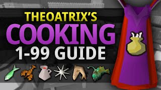 Theoatrixs 199 Cooking Guide OSRS [upl. by Oluap470]