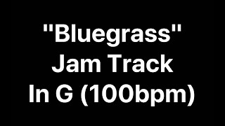 quotBluegrassquot Country Jam Track in G 100bpm  Tom Strahle  Easy Guitar  Basic Guitar [upl. by Cykana]