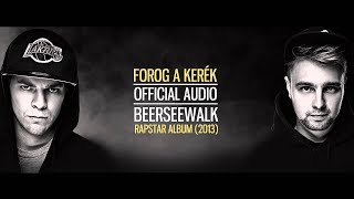 Beerseewalk  Forog a kerék Audio [upl. by Vanderhoek439]