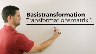 Basistransformation Basiswechsel Transformationsmatrix 1 Übersicht  Mathe by Daniel Jung [upl. by Daigle]