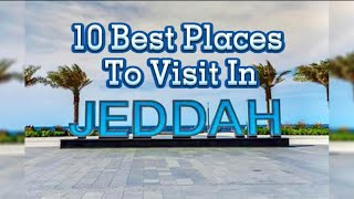 10 Best Places to Visit In JEDDAH Saudi Arabia [upl. by Ellivro]