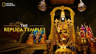 The Replica Temple  Inside Tirumala Tirupati  National Geographic [upl. by Oilut]