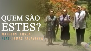 Matheus Iensen Feat Irmãs Falavinha  Quem São Estes  Clipe Oficial [upl. by Acinomal]