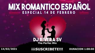 Mix Romantico Español  Dj Rivera SV Especial 14 De Febrero [upl. by Ashbey]