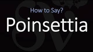 How to Pronounce Poinsettia CORRECTLY [upl. by Gebelein]