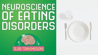 The Neuroscience of Eating Disorders [upl. by Cull]