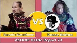 ASOIAF Battle Report 23  Stannis Baratheon vs Roose Bolton [upl. by Gombosi]