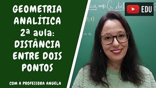 Geometria Analítica  Distância entre dois pontos  Professora Angela [upl. by Airasor]