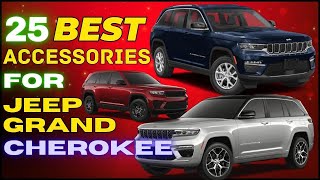 Top 25 Accessories and Mods to Transform Your Jeep Grand Cherokee’s Interior and Exterior 2025old [upl. by Aranaj710]