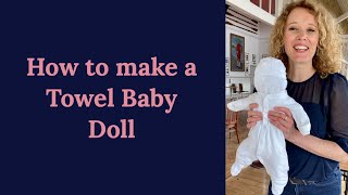 How to make a Towel Baby Doll [upl. by Browne]