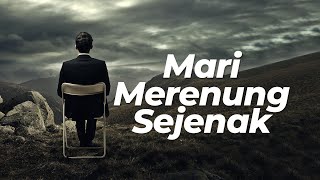 Mari Merenung Sejenak [upl. by Carole647]