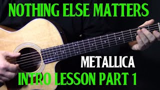 how to play quotNothing Else Mattersquot on guitar by Metallica  PART 1  INTRO  guitar lesson tutorial [upl. by Ardrey]