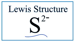 How to Draw the Lewis Dot Structure for S 2 Sulfide ion [upl. by Sibel424]