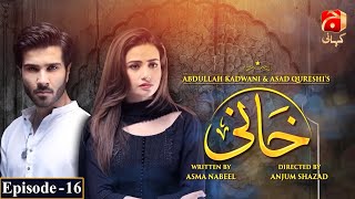 Khaani Episode 16 HD  Feroze Khan  Sana Javed  GeoKahani [upl. by Nevin]