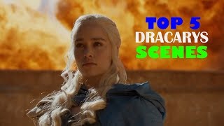 TOP 5 quotDRACARYSquot scenes by Daenerys Targaryen [upl. by Yusem999]