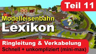 Modelleisenbahn Lexikon  Teil 11 Verkabelung  Dokumentation [upl. by Ocirnor]