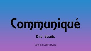 Dire Straits  Communique Lyrics  Communique 1979 [upl. by Nnyl]