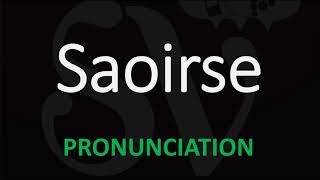 How to Pronounce Saoirse [upl. by Ynottirb]